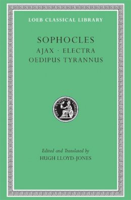 Sophocles - Sophocles, Volume I. Ajax. Electra. Oedipus Tyrannus (Loeb Classical Library No. 20) - 9780674995574 - V9780674995574