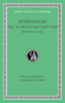 Athenaeus - The Learned Banqueters - 9780674996267 - V9780674996267