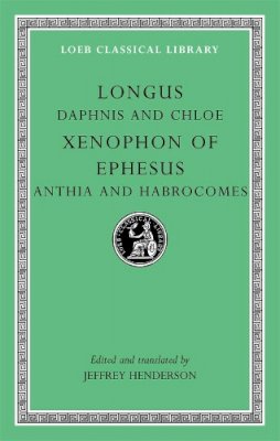 Longus - Daphnis and Chloe. Anthia and Habrocomes (Loeb Classical Library) - 9780674996335 - V9780674996335