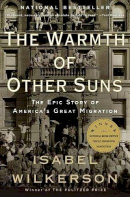 Isabel Wilkerson - The Warmth of Other Suns: The Epic Story of America's Great Migration (Vintage) - 9780679763888 - V9780679763888