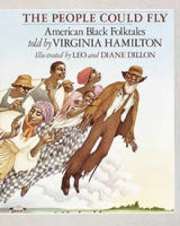 Virginia Hamilton - The People Could Fly: American Black Folktales - 9780679843368 - V9780679843368