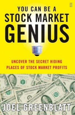 Joel Greenblatt - You Can Be a Stock Market Genius: Uncover the Secret Hiding Places of Stock Market Profits - 9780684840079 - 9780684840079