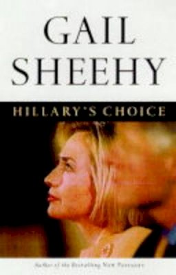 Gail Sheehy - Hillary's Choice - 9780684860794 - KHS1011723