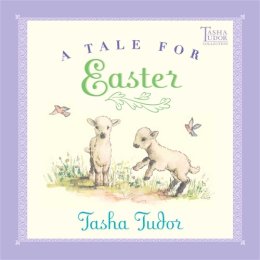 Tasha Tudor - A Tale for Easter - 9780689828447 - V9780689828447