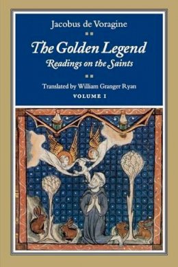 Jacobus de Voragine - The Golden Legend - 9780691001531 - V9780691001531