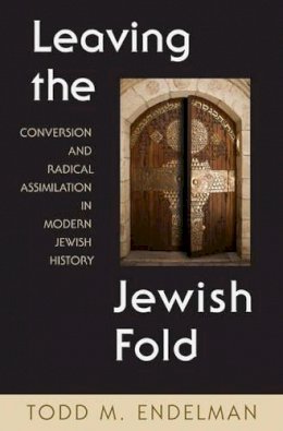 Todd Endelman - LEAVING THE JEWISH FOLD CONVERSION OTHER - 9780691004792 - V9780691004792