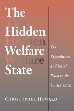 Christopher Howard - The Hidden Welfare State. Tax Expenditures and Social Policy in the United States.  - 9780691005294 - V9780691005294