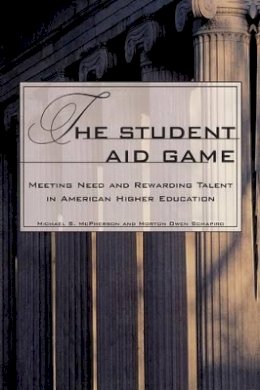 Michael McPherson - The Student Aid Game. Meeting Need and Rewarding Talent in American Higher Education.  - 9780691005362 - V9780691005362