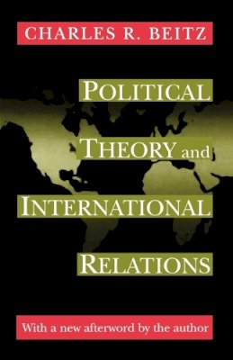Charles R. Beitz - Political Theory and International Relations - 9780691009155 - V9780691009155