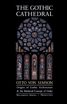 Otto Georg Von Simson - The Gothic Cathedral - 9780691018676 - V9780691018676