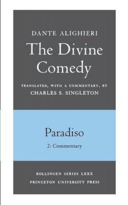 Dante Alighieri - The Divine Comedy: Paradiso v. 2 (Commentary): Paradiso v. 3 - 9780691019130 - V9780691019130