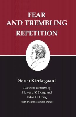 Soren Kierkegaard - Kierkegaard´s Writings, VI, Volume 6: Fear and Trembling/Repetition - 9780691020266 - V9780691020266