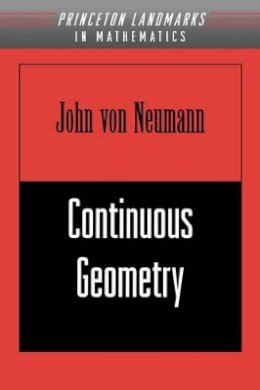 John Von Neumann - Continuous Geometry - 9780691058931 - V9780691058931