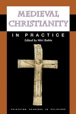 Miri Rubin - Medieval Christianity in Practice - 9780691090597 - V9780691090597