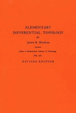 James R. Munkres - Elementary Differential Topology. (AM-54), Volume 54 - 9780691090931 - V9780691090931