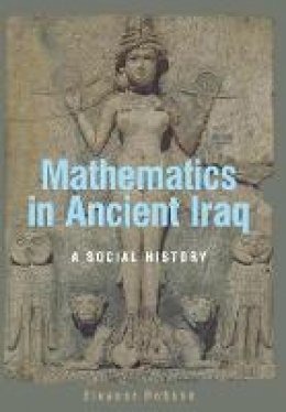 Eleanor Robson - Mathematics in Ancient Iraq: A Social History - 9780691091822 - V9780691091822