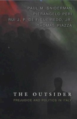 Paul M. Sniderman - The Outsider: Prejudice and Politics in Italy - 9780691094977 - V9780691094977