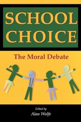 Alan Wolfe (Ed.) - School Choice: The Moral Debate - 9780691096612 - V9780691096612