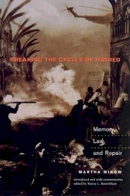 Martha Minow - Breaking the Cycles of Hatred: Memory, Law, and Repair - 9780691096636 - V9780691096636