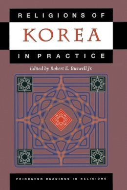 Robert Buswell Jr - Religions of Korea in Practice - 9780691113470 - V9780691113470