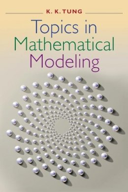 K. K. Tung - Topics in Mathematical Modeling - 9780691116426 - V9780691116426