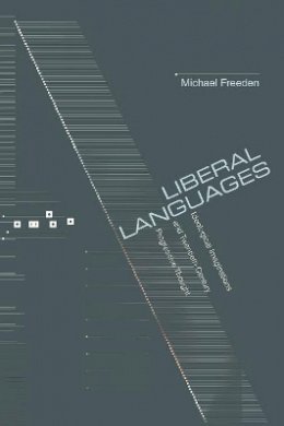 Michael Freeden - Liberal Languages: Ideological Imaginations and Twentieth-Century Progressive Thought - 9780691116785 - V9780691116785