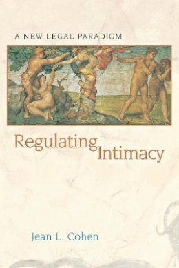 Jean-Louis Cohen - Regulating Intimacy: A New Legal Paradigm - 9780691117898 - V9780691117898