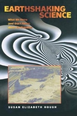 Susan Elizabeth Hough - Earthshaking Science: What We Know (and Don´t Know) about Earthquakes - 9780691118192 - V9780691118192
