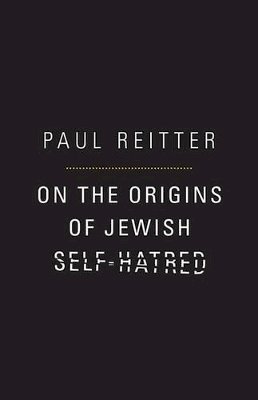 Paul Reitter - On the Origins of Jewish Self-Hatred - 9780691119229 - V9780691119229