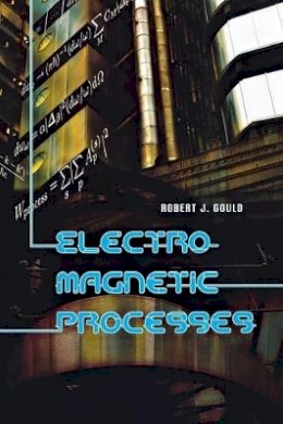 Robert J. Gould - Electromagnetic Processes - 9780691124445 - V9780691124445