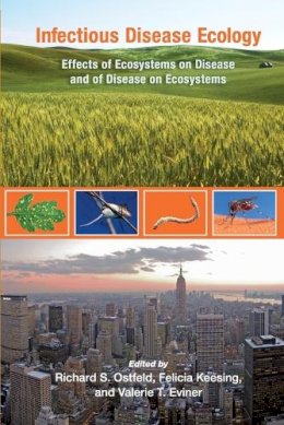 Richard S Ostfeld - Infectious Disease Ecology: Effects of Ecosystems on Disease and of Disease on Ecosystems - 9780691124858 - V9780691124858