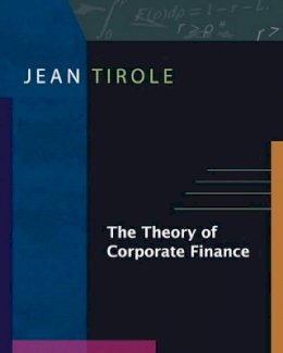 Jean Tirole - The Theory of Corporate Finance - 9780691125565 - V9780691125565
