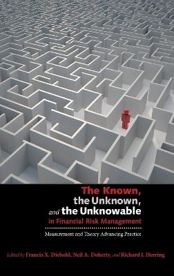 F (Ed)Et Al Diebold - The Known, the Unknown, and the Unknowable in Financial Risk Management: Measurement and Theory Advancing Practice - 9780691128832 - V9780691128832