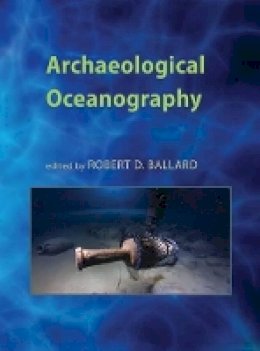 Robert D. Ballard (Ed.) - Archaeological Oceanography - 9780691129402 - V9780691129402