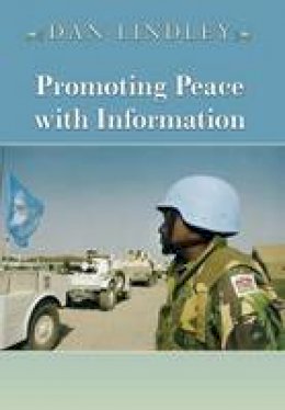 Dan Lindley - Promoting Peace with Information: Transparency as a Tool of Security Regimes - 9780691129433 - V9780691129433