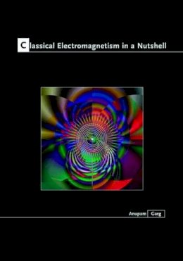 Anupam Garg - Classical Electromagnetism in a Nutshell - 9780691130187 - V9780691130187