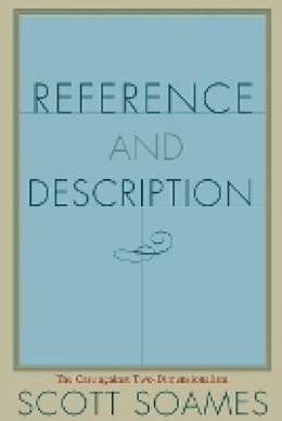 Scott Soames - Reference and Description: The Case against Two-Dimensionalism - 9780691130996 - V9780691130996