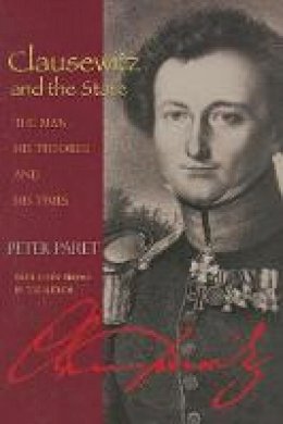 Hardback - Clausewitz and the State: The Man, His Theories, and His Times - 9780691131306 - V9780691131306