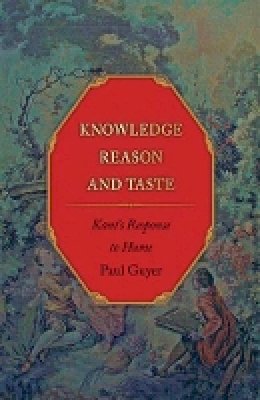 Paul Guyer - Knowledge, Reason, and Taste: Kant´s Response to Hume - 9780691134390 - V9780691134390