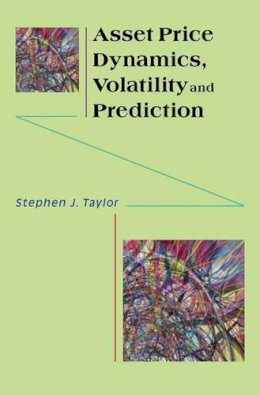 Stephen J. Taylor - Asset Price Dynamics, Volatility, and Prediction - 9780691134796 - V9780691134796