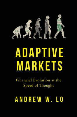 Andrew W. Lo - Adaptive Markets: Financial Evolution at the Speed of Thought - 9780691135144 - V9780691135144