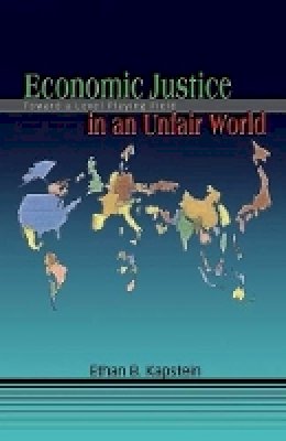 Ethan B. Kapstein - Economic Justice in an Unfair World: Toward a Level Playing Field - 9780691136370 - V9780691136370