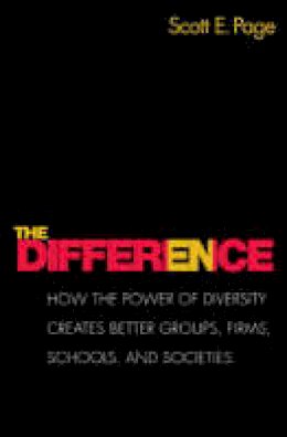 Scott E. Page - The Difference: How the Power of Diversity Creates Better Groups, Firms, Schools, and Societies - New Edition - 9780691138541 - V9780691138541