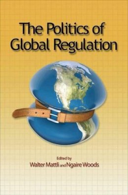 Walter Mattli - The Politics of Global Regulation - 9780691139616 - V9780691139616