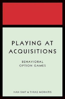 Han T. J. Smit - Playing at Acquisitions: Behavioral Option Games - 9780691140001 - V9780691140001
