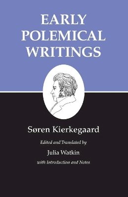 Soren Kierkegaard - Kierkegaard´s Writings, I, Volume 1: Early Polemical Writings - 9780691140728 - V9780691140728