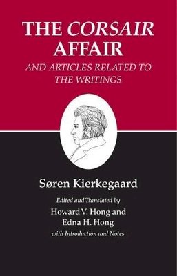 Soren Kierkegaard - Kierkegaard´s Writings, XIII, Volume 13: The Corsair Affair and Articles Related to the Writings - 9780691140759 - V9780691140759