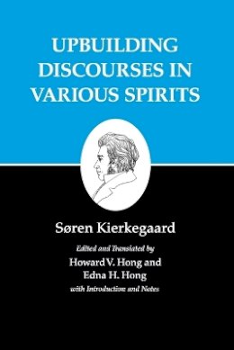 Soren Kierkegaard - Kierkegaard´s Writings, XV, Volume 15: Upbuilding Discourses in Various Spirits - 9780691140773 - V9780691140773