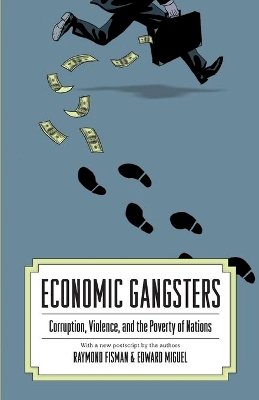 Ray Fisman - Economic Gangsters: Corruption, Violence, and the Poverty of Nations - 9780691144696 - V9780691144696