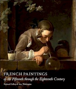 Philip Conisbee - French Paintings of the Fifteenth Through the Eighteenth Century - 9780691145358 - V9780691145358